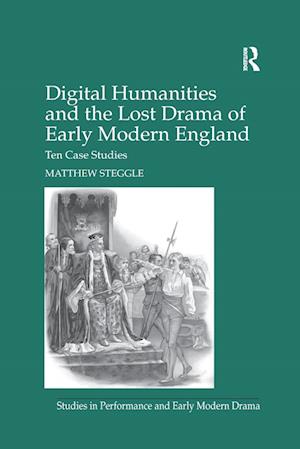 Digital Humanities and the Lost Drama of Early Modern England