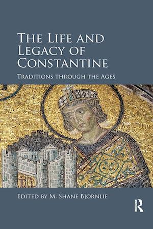 The Life and Legacy of Constantine