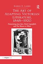 The Art of Adapting Victorian Literature, 1848-1920