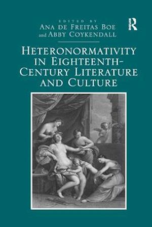 Heteronormativity in Eighteenth-Century Literature and Culture