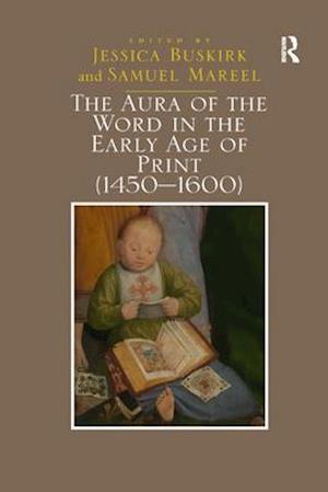 The Aura of the Word in the Early Age of Print (1450–1600)