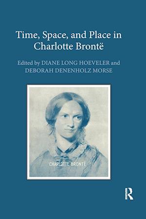 Time, Space, and Place in Charlotte Brontë