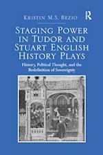 Staging Power in Tudor and Stuart English History Plays