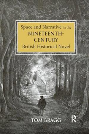 Space and Narrative in the Nineteenth-Century British Historical Novel