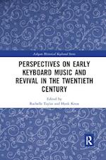 Perspectives on Early Keyboard Music and Revival in the Twentieth Century