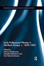 Early Professional Women in Northern Europe, c. 1650-1850