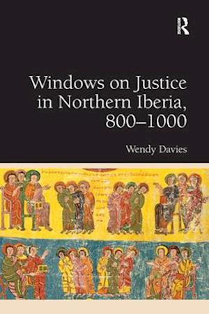 Windows on Justice in Northern Iberia, 800–1000