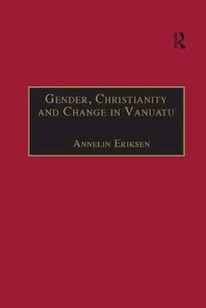 Gender, Christianity and Change in Vanuatu