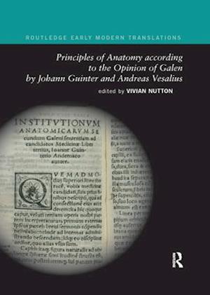 Principles of Anatomy according to the Opinion of Galen by Johann Guinter and Andreas Vesalius