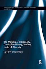 The Making of Indigeneity, Curriculum History, and the Limits of Diversity