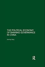 The Political Economy of Banking Governance in China