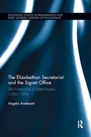 The Elizabethan Secretariat and the Signet Office