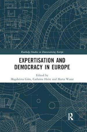 Expertisation and Democracy in Europe