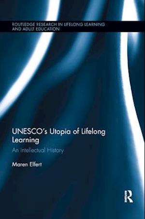 UNESCO’s Utopia of Lifelong Learning