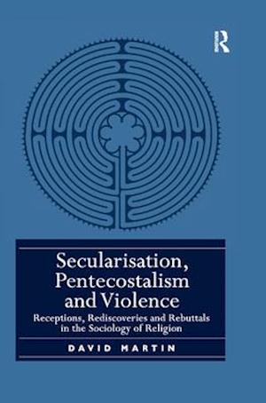 Secularisation, Pentecostalism and Violence