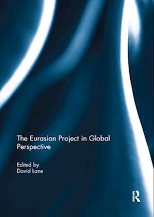 The Eurasian Project in Global Perspective