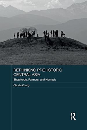 Rethinking Prehistoric Central Asia