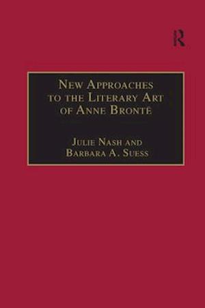 New Approaches to the Literary Art of Anne Brontë