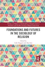 Foundations and Futures in the Sociology of Religion
