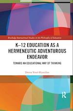 K–12 Education as a Hermeneutic Adventurous Endeavor