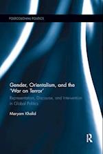 Gender, Orientalism, and the ?War on Terror'