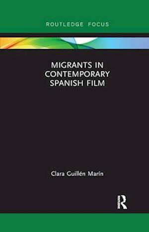 Migrants in Contemporary Spanish Film