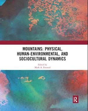 Mountains: Physical, Human-Environmental, and Sociocultural Dynamics