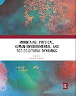 Mountains: Physical, Human-Environmental, and Sociocultural Dynamics
