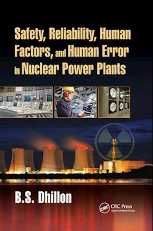 Safety, Reliability, Human Factors, and Human Error in Nuclear Power Plants