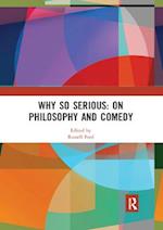 Why So Serious: On Philosophy and Comedy