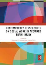 Contemporary Perspectives on Social Work in Acquired Brain Injury