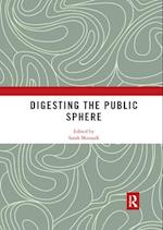 Digesting the Public Sphere