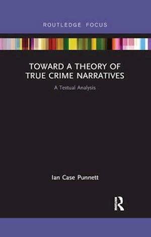 Toward a Theory of True Crime Narratives