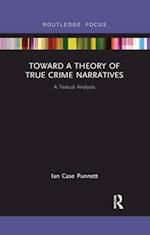 Toward a Theory of True Crime Narratives