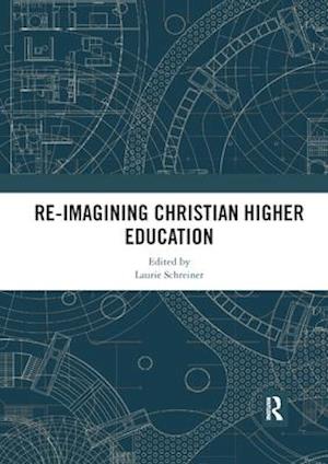 Re-Imagining Christian Higher Education