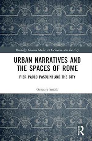 Urban Narratives and the Spaces of Rome