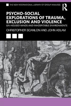 Psycho-social Explorations of Trauma, Exclusion and Violence