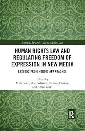 Human Rights Law and Regulating Freedom of Expression in New Media