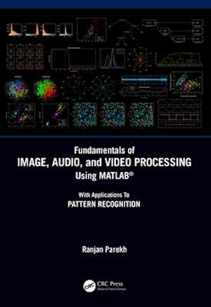 Fundamentals of Image, Audio, and Video Processing Using MATLAB®