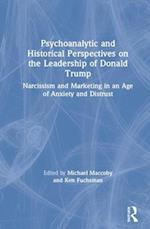 Psychoanalytic and Historical Perspectives on the Leadership of Donald Trump