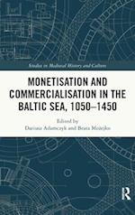 Monetisation and Commercialisation in the Baltic Sea, 1050-1450