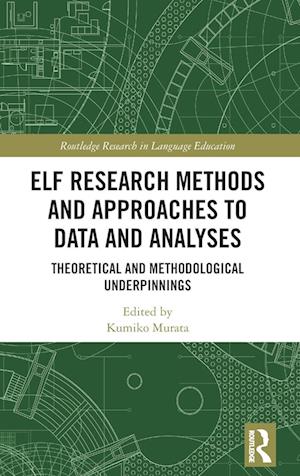 ELF Research Methods and Approaches to Data and Analyses