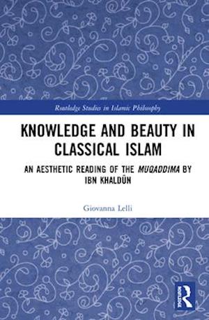 Knowledge and Beauty in Classical Islam