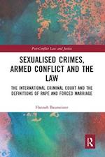 Sexualised Crimes, Armed Conflict and the Law