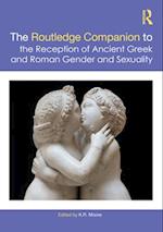 The Routledge Companion to the Reception of Ancient Greek and Roman Gender and Sexuality