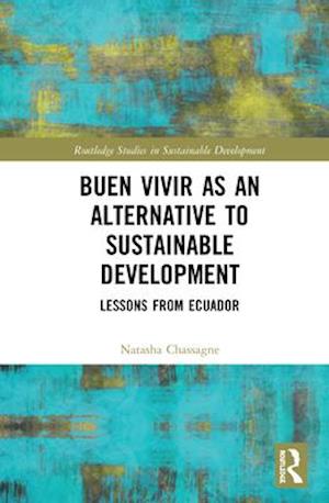 Buen Vivir as an Alternative to Sustainable Development