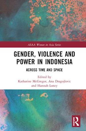 Gender, Violence and Power in Indonesia