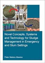 Novel Concepts, Systems and Technology for Sludge Management in Emergency and Slum Settings
