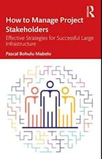 How to Manage Project Stakeholders
