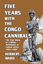 Five Years with the Congo Cannibals